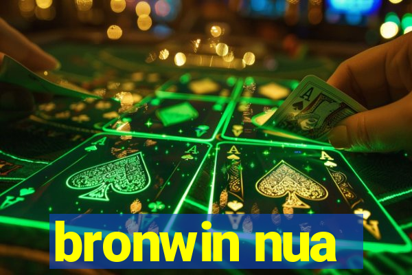 bronwin nua